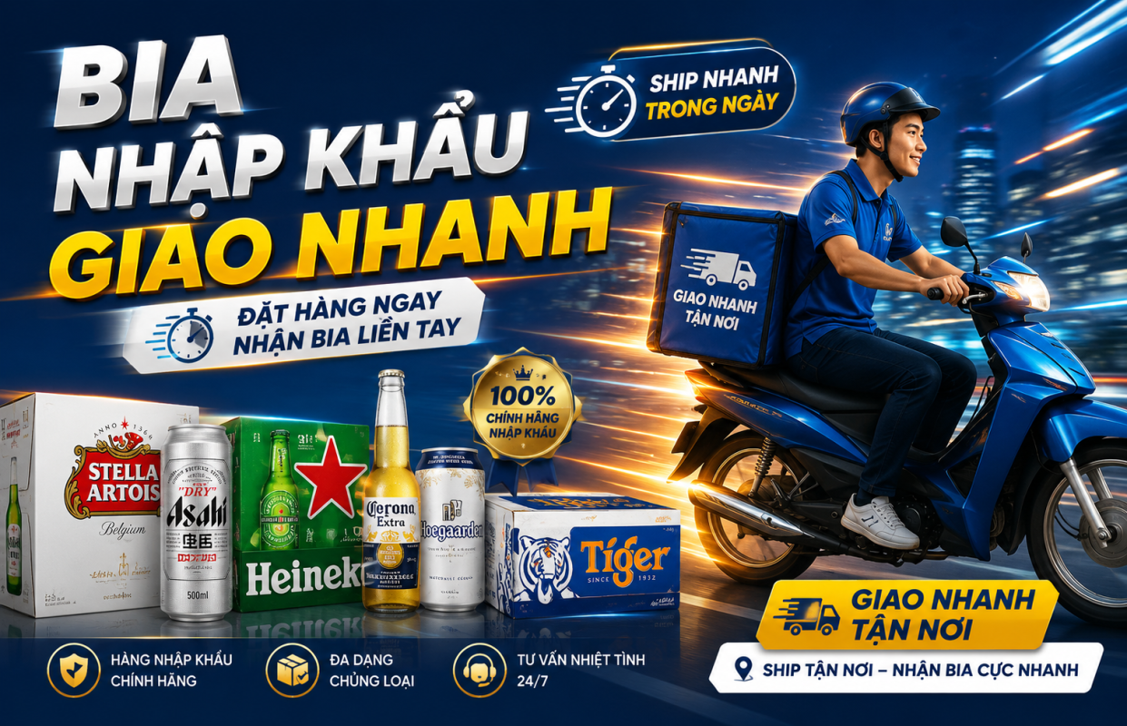 Bia nhập khẩu giao nhanh